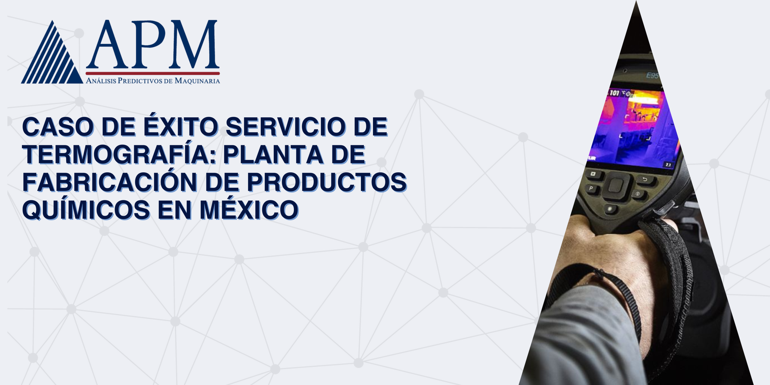 Caso de Éxito Servicio de Termografía: Planta de fabricación de productos químicos en México.
